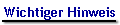 Wichtiger Hinweis